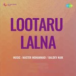 Lootaru Lalna - Gulshan Song Download